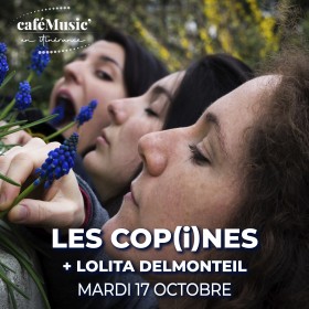 Les Copines Lolita Delmonteil Mont de Marsan caféMusic Théâtre de gascogne