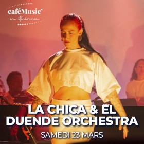LA CHICA Mont de Marsan caféMusic' Théâtre de Gascogne 2024
